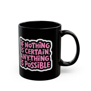 Anything is Possible Black Mug (11oz, 15oz)