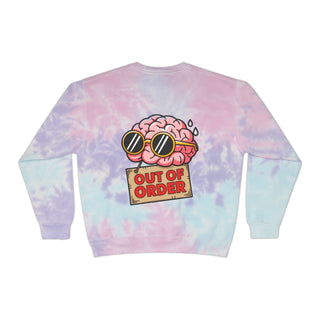 Not Enough Serotonin / Out Of Order Tie-Dye Sweatshirt