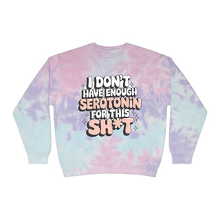 Not Enough Serotonin / Out Of Order Tie-Dye Sweatshirt
