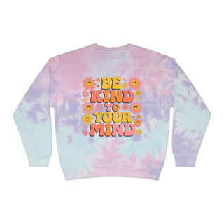 Be Kind To Your Mind / Small Progress Tie-Dye Sweatshirt