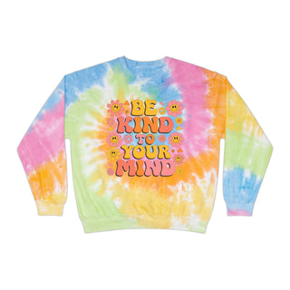 Be Kind To Your Mind / Small Progress Tie-Dye Sweatshirt