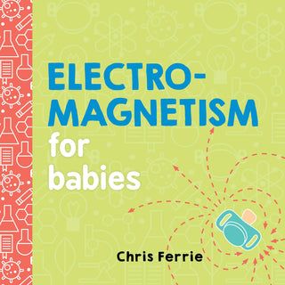 Electromagnetism for Babies: Baby University series (BB)