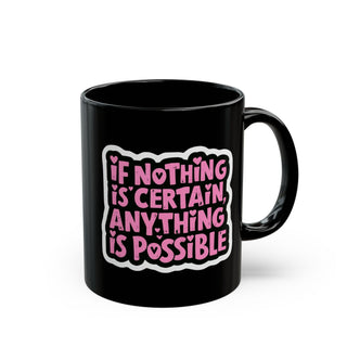 Anything is Possible Black Mug (11oz, 15oz)