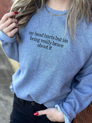 My Head Hurts Sweatshirt