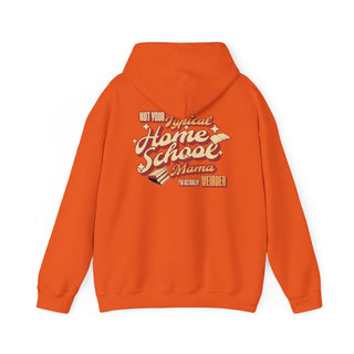 Not Your Typical Home School Mama Hooded Sweatshirt