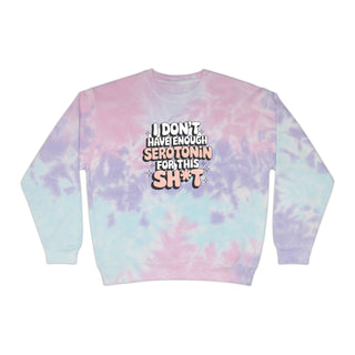 Not Enough Serotonin / Out Of Order Tie-Dye Sweatshirt